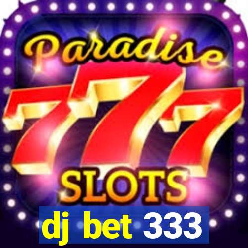 dj bet 333